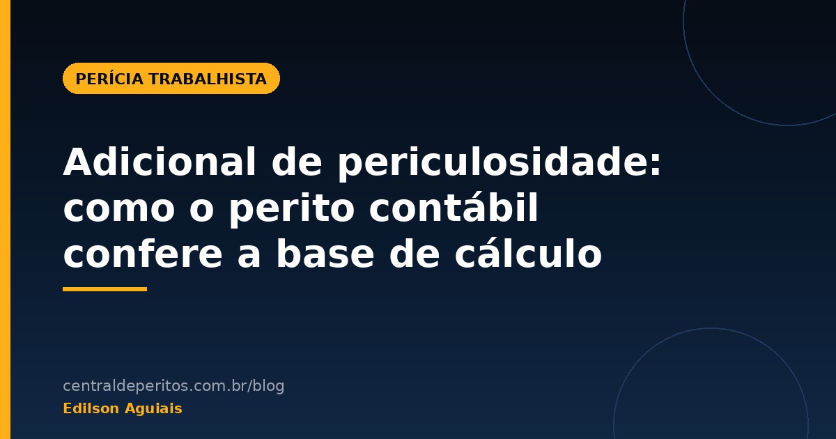 Adicional de periculosidade: qual é a base de cálculo?