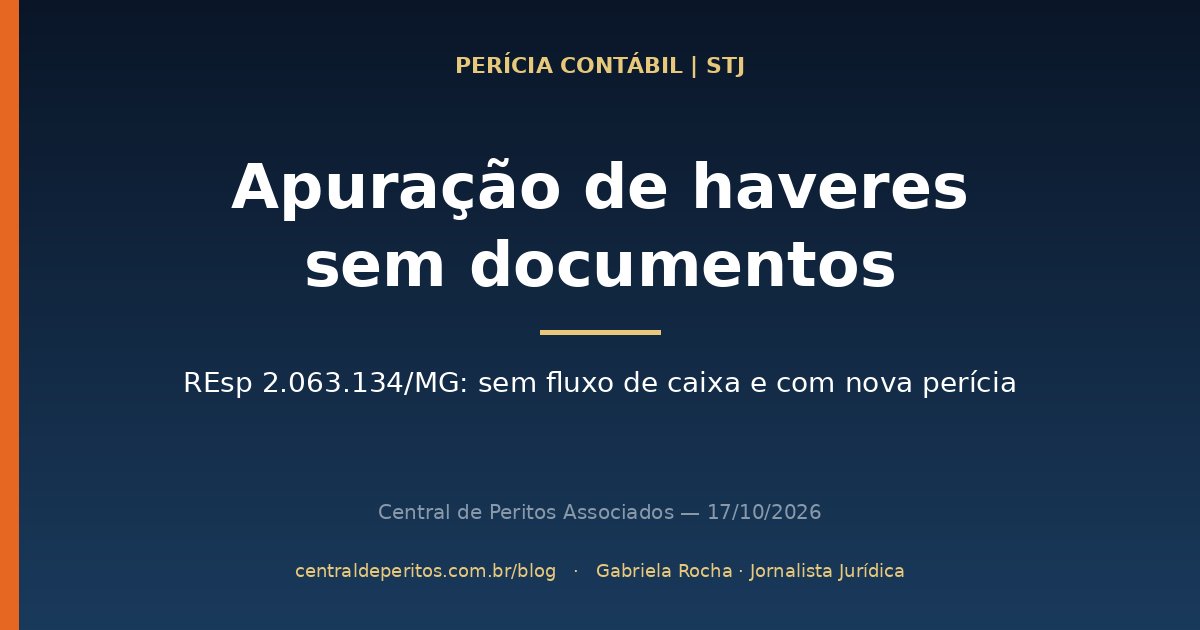 Capa: apuração de haveres sem documentos contábeis, REsp 2.063.134/MG do STJ, fluxo de caixa descontado afastado e instrução reaberta pelo art. 938, § 3º, do CPC