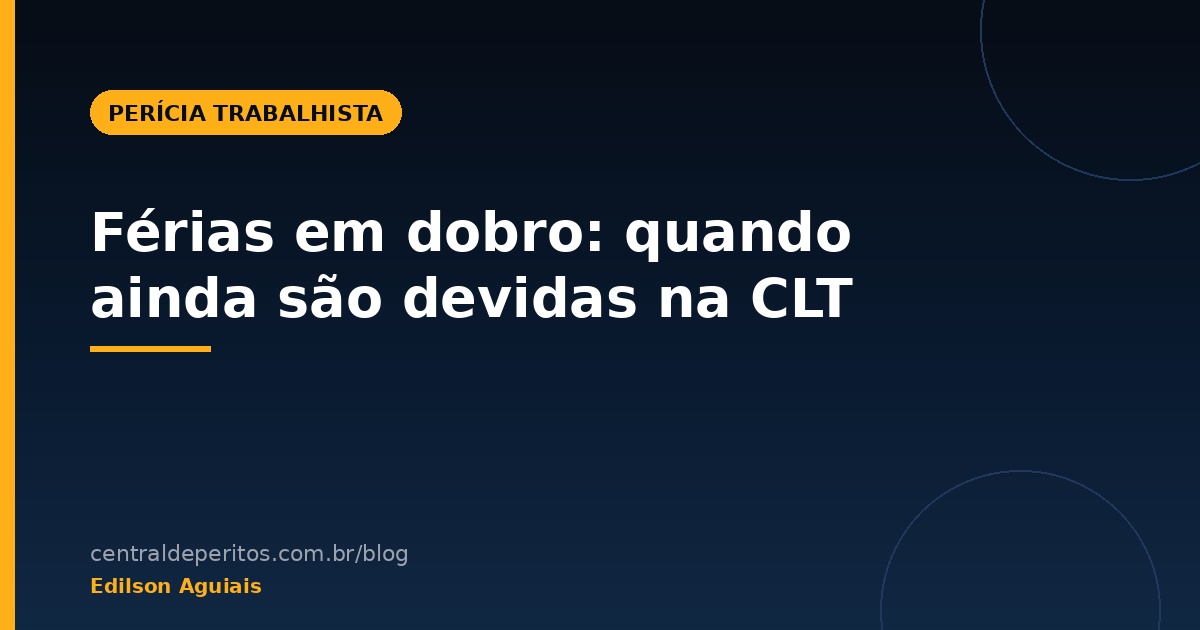 Capa do artigo sobre férias em dobro na CLT e a decisão do STF sobre a Súmula 450 do TST
