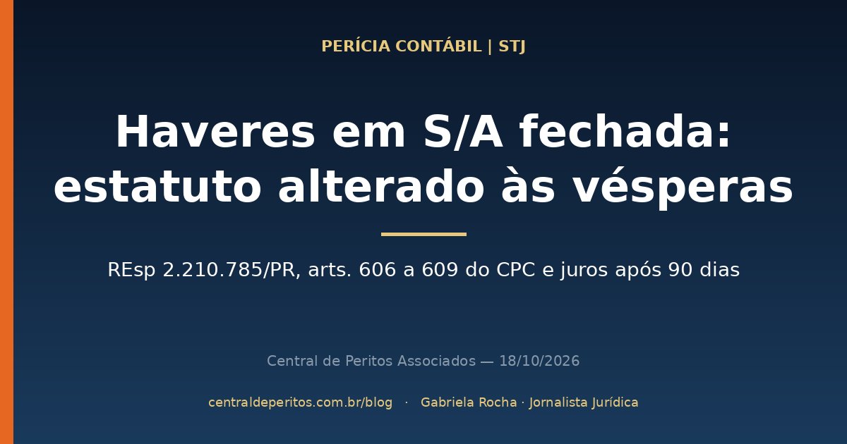 Capa: apuração de haveres em sociedade anônima fechada, estatuto alterado às vésperas da retirada do acionista, balanço de determinação e REsp 2.210.785 do STJ