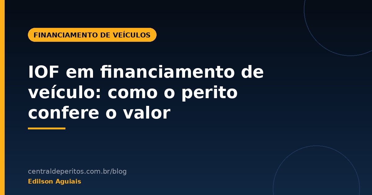 Capa do artigo sobre IOF em financiamento de veículo e o Decreto 6.306/2007