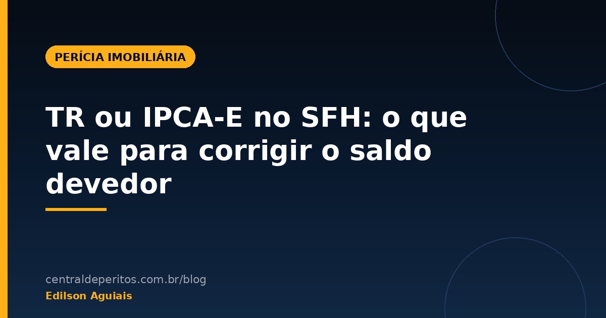 Planilha de amortização de financiamento imobiliário com destaque para índices TR e IPCA-E